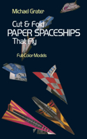 Cut and Fold Paper Spaceships That Fly: (Dover Children's Activity Books)
