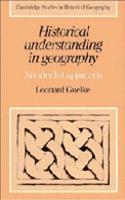 Historical Understanding in Geography: An Idealist Approach(Series Number 3 Cambridge Studies in Historical Geography)