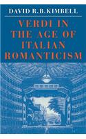 Verdi in the Age of Italian Romanticism