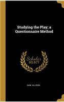 Studying the Play; a Questionnaire Method