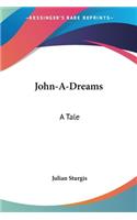 John-A-Dreams