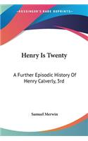 Henry Is Twenty: A Further Episodic History Of Henry Calverly, 3rd(English)