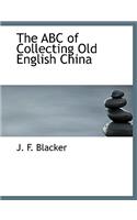 The ABC of Collecting Old English China: (English)