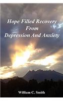 Hope Filled Recovery From Depression And Anxiety