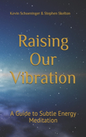 Raising Our Vibration
