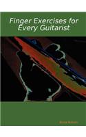 Finger Exercises for Every Guitarist