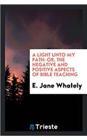 A LIGHT UNTO MY PATH: OR, THE NEGATIVE A