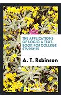 The applications of logic: a text-book for college students