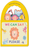 We Can Say Please: Peek-A-Boo Handle Book