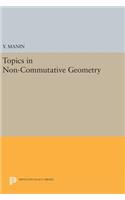 Topics in Non-Commutative Geometry