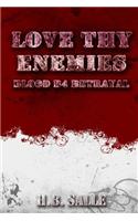 Love Thy Enemies: Blood B4 Betrayal