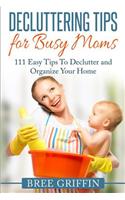 Decluttering Tips for Busy Moms