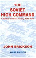 The Soviet High Command: a Military-political History, 1918-1941: A Military Political History, 1918-1941(Soviet Russian Military Institutions)