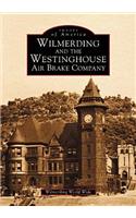 Wilmerding and the Westinghouse Air Brake Company