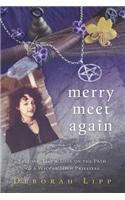 Merry Meet Again: Lessons, Life & Love on the Path of a Wiccan High Priestess