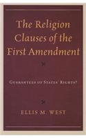 The Religion Clauses of the First Amendment