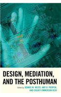 Design, Mediation, and the Posthuman