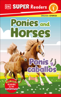 DK Super Readers Level 1 English-Spanish Bilingual Ponies and Horses â€“ Ponis y caballos: (DK Super Readers)