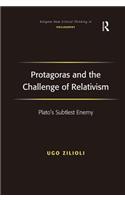 Protagoras and the Challenge of Relativism