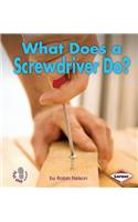 What Does a Screwdriver Do?