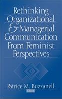 Rethinking Organizational and Managerial Communication from Feminist Perspectives