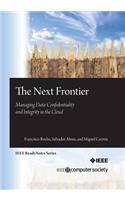 Next Frontier: Managing Data Confidentiality and Integrity in the Cloud