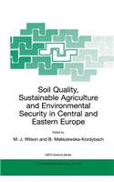 Soil Quality, Sustainable Agriculture and Environmental Security in Central and Eastern Europe