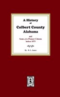 History of Colbert County, Alabama and some of its pioneer citizens before 1875