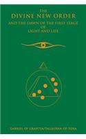 Divine New Order And The Dawn Of The First Stage Of Light And Life