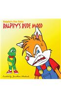 Ralphy's Rude Mood