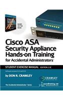 Cisco ASA Security Appliance Hands-On Training for Accidental Administrators: Student Exercise Manual