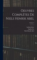 Oeuvres Complètes De Niels Henrik Abel; Volume 2