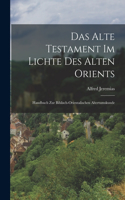 Alte Testament Im Lichte Des Alten Orients