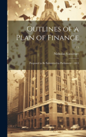 Outlines of a Plan of Finance