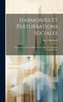 Harmonies Et Perturbations Sociales: Esqüisse Des Oeuvres De F. Bastiat, Suivie De Quelques Considérations