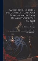 Saggio Sugli Scritti E Sul Genio Di Shakespear Paragonato Ai Poeti Drammatici Greci E Francesi