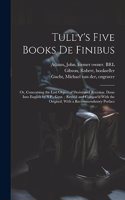 Tully's Five Books de Finibus
