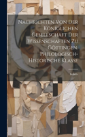 Nachrichten Von Der Königlichen Gesellschaft Der Wissenschaften Zu Göttingen. Philologisch-Historische Klasse: Beihefte