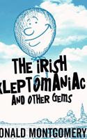 The Irish Kleptomaniac and other Gems