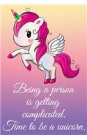 Being a Person is Getting Complicated. Time to be a Unicorn.