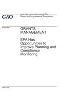 Grants Management: EPA Has Opportunities to Improve Planning and Compliance Monitoring