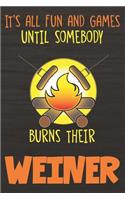 It' all fun and games until somebody burns their weiner