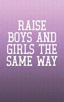 Raise Boys And Girls The Same Way