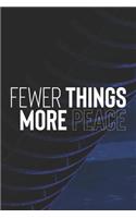 Fewer Things More Peace: Daily Success, Motivation and Everyday Inspiration For Your Best Year Ever, 365 days to more Happiness Motivational Year Long Journal / Daily Notebo