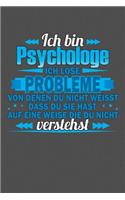 Ich bin Psychologe Ich löse Probleme von denen du nicht weisst dass du sie hast auf eine Weise die du nicht verstehst: Praktischer Wochenplaner für ein ganzes Jahr - 15x23cm (ca. DIN A5)