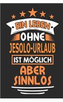 Ein Leben ohne Jesolo-Urlaub ist möglich aber sinnlos: Notizbuch, Notizblock, Geburtstag Geschenk Buch mit 110 linierten Seiten