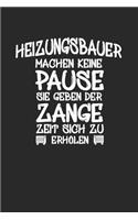 Heizungsbauer machen keine Pause sie geben der Zange Zeit sich zu erholen: A5 Notizbuch Dot Grid / Punktraster 120 Seiten für Heizungsbauer und Installateur I Geschenkidee für Beruf & Freizeit