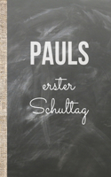 Pauls erster Schultag: Das 120 Seiten linierte Notizbuch ca. A5 Format. Perfektes Geschenk für einen Erstklässler, Tafelklässler oder andere Schüler, die ins neue Schuljah