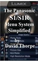 The Panasonic S1/S1R Menu System Simplified
