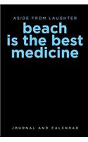 Aside from Laughter Beach Is the Best Medicine: Blank Lined Journal with Calendar for Beach Outing